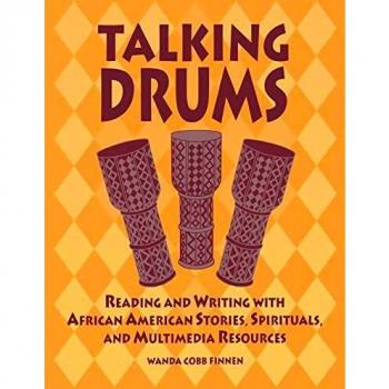 Talking Drums: Reading and Writing with African American Stories, Spirituals, and Multimedia Resources