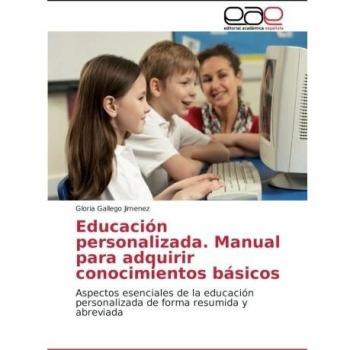 Educación personalizada. Manual para adquirir conocimientos básicos: Aspectos esenciales de la educación personalizada de forma resumida y abreviada