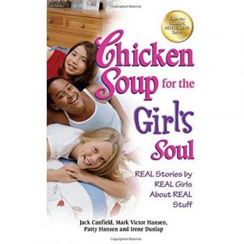 Chicken Soup for the Girl's Soul: Real Stories by Real Girls ... by Irene Dunlap