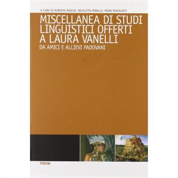 Miscellanea di studi linguistici offerti a Laura Vanelli da amici e alievi padovani