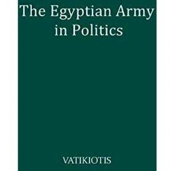 The Egyptian Army in Politics: Pattern for New Nations?