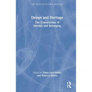 Design and Heritage: The Construction of Identity and Belonging (Key Issues in Cultural Heritage)