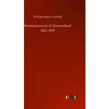 Reminiscences of Queensland 1862-1899