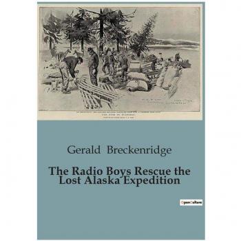 The Radio Boys Rescue the Lost Alaska Expedition