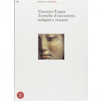 Vincenzo Foppa. Tecniche d'esecuzione, indagini e restauri. Atti del Seminario internazionale di studi