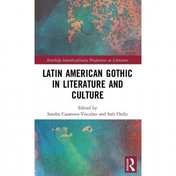 Latin American Gothic in Literature and Culture (Routledge Interdisciplinary Perspectives on Literature, 85, Band 85)