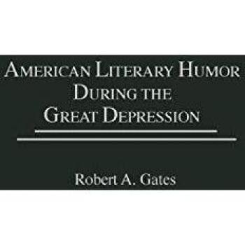 American Literary Humor During the Great Depression, Contributions to the Study of American Literature, No. 5