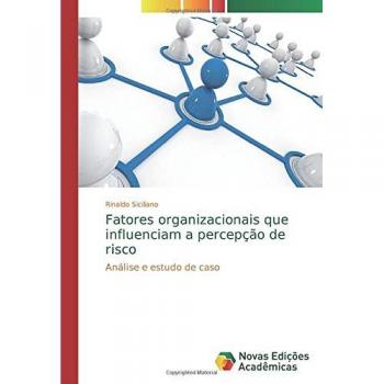 Fatores organizacionais que influenciam a percepção de risco: Análise e estudo de caso