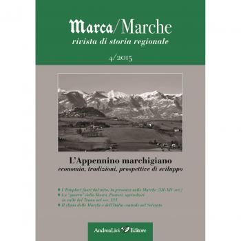 Marca/Marche. Rivista di storia regionale (2015). Vol. 4: L'Appennino marchigiano. Economia, tradizioni, prospettive di sviluppo.