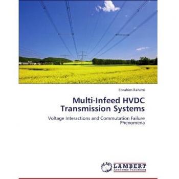 Multi-Infeed HVDC Transmission Systems: Voltage Interactions and Commutation Failure Phenomena