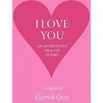 I Love You: An Anthology of Love Poems