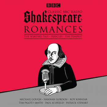 Classic BBC Radio Shakespeare Romances: The Winter's Tale