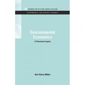 Environmental Economics: A Theoretical Inquiry (Resources For The Future Library Collection: Environmental & Resource Economics, Band 7)