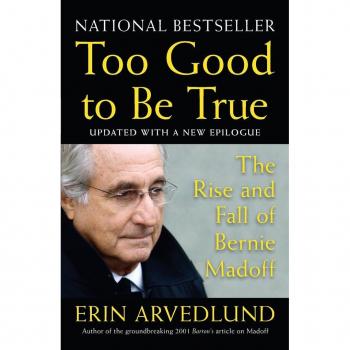 Too Good to Be True: The Rise and Fall of Bernie Madoff