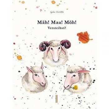 Mäh! Maa! Möh! Versteihst?: mit hochdeutscher Übersetzung