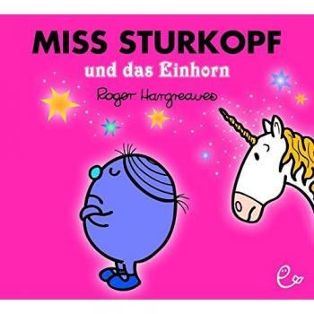 Roger Hargreaves Miss Sturkopf Und Das Einhorn (Mr. Men Und Little Miss)