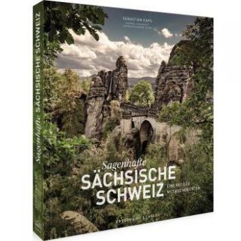 Bildband – Sagenhafte Sächsische Schweiz: Eine Reise zu mythischen Orten