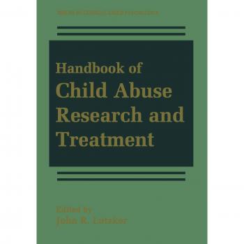 Handbook of Child Abuse Research and Treatment