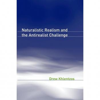 Khlentzos, Drew: Naturalistic Realism and the Antirealist Challenge