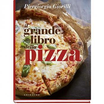 La mia pizza. Ricette classiche e creative con nuove tecniche di impasti