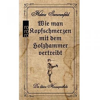 Wie man Kopfschmerzen mit dem Holzhammer vertreibt