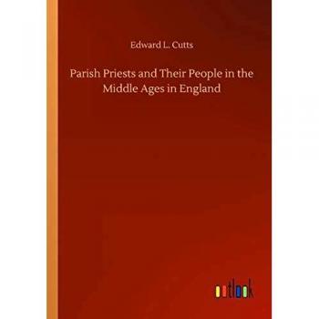 Parish Priests and Their People in the Middle Ages in England