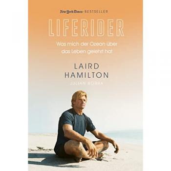 Laird Hamilton Liferider: Was Mich Der Ozean Über Das Leben Gelehrt Hat