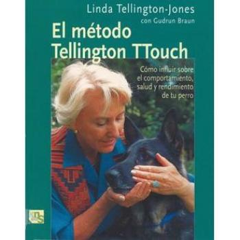 El método Tellington Ttouch: Cómo influir sobre el comportamiento, salud y rendimiento de tu perro
