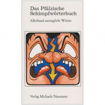 Das Pfälzische Schimpfwörterbuch