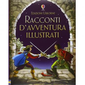 Racconti d'avventura illustrati. Ediz. illustrata