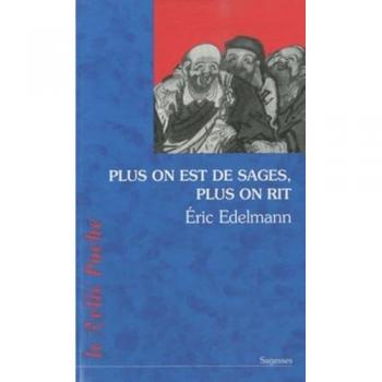 Eric Edelmann Plus On Est De Sages, Plus On Rit
