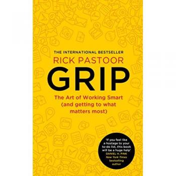 Grip: The art of working smart (and getting to what matters most)