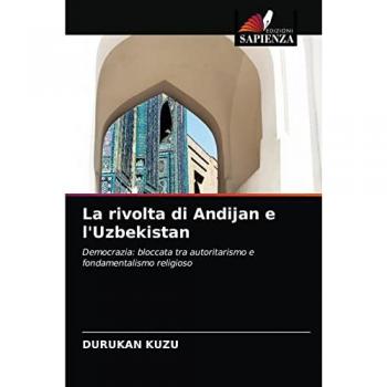 Kuzu, Durukan: La rivolta di Andijan e l'Uzbekistan