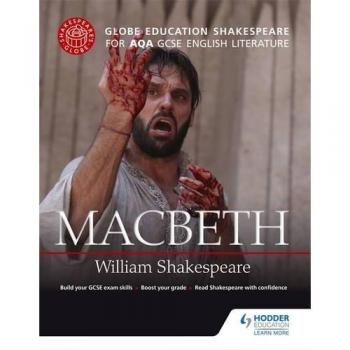 Globe Education Shakespeare: Macbeth For Aqa Gcse English Literature