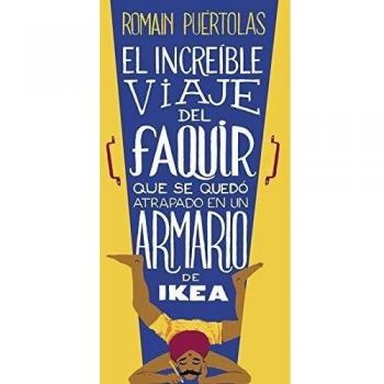 EL INCREÍBLE VIAJE DEL FAQUIR QUE SE QUEDO ATRAPADO EN UN ARMARIO DE IKEA