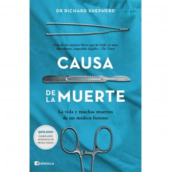 Causa de la muerte: La vida y las muchas muertes de un médico forense (Tapa blanda con solapas).