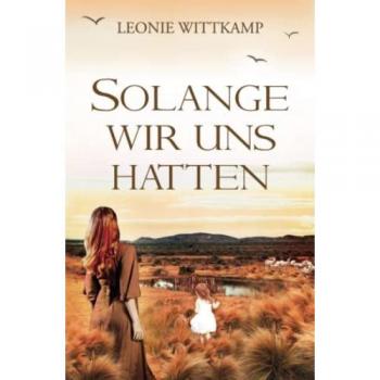 Wittkamp, Leonie Susann Solange Wir Uns Hatten