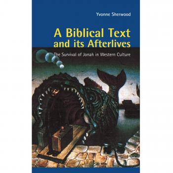 A Biblical Text and Its Afterlives: The Survival of Jonah in Western Culture