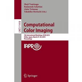 Computational Color Imaging: 7th International Workshop, CCIW 2019, Chiba, Japan, March 27-29, 2019, Proceedings: 11418