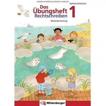 Stefanie Drecktrah Das Übungsheft Rechtschreiben 1: Methodentraining