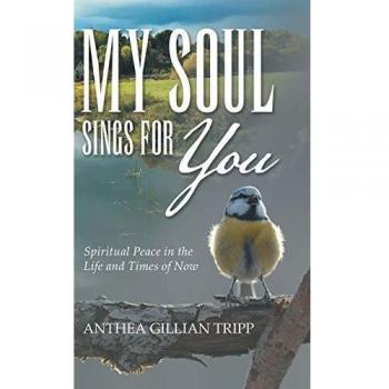 My Soul Sings for You: Spiritual Peace in the Life and Times of Now
