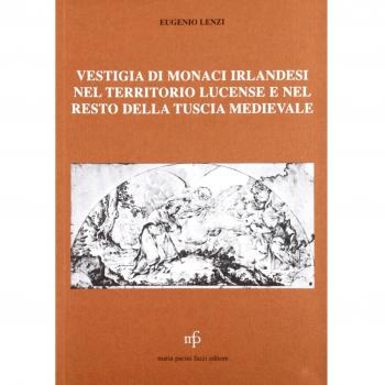 Vestigia di monaci irlandesi nel territorio lucense e nel resto della Tuscia