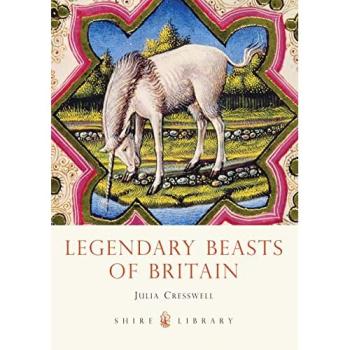 Julia Cresswell Legendary Beasts of Britain