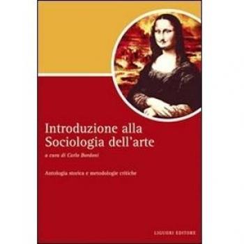 Introduzione alla sociologia dell'arte. Antologia storica e metodologie critiche