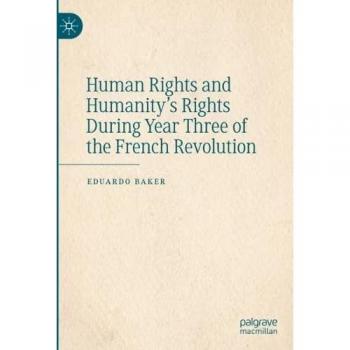 Baker, Eduardo: Human Rights and Humanity¿s Rights During Year Three of the French Revolution