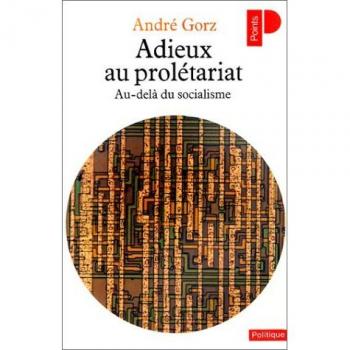 Adieux au prolétariat : au-delà du socialisme