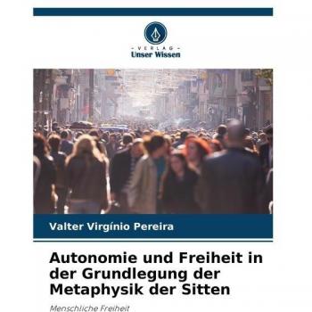 Virgínio Pereira, Valter: Autonomie und Freiheit in der Grundlegung der Metaphysik der Sitten