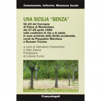 Una Sicilia «senza». Atti del Convegno sulle condizioni di vita e salute in zone arretrate della Sicilia occidentale (Palma Montechiaro, 27-29 aprile 1960)