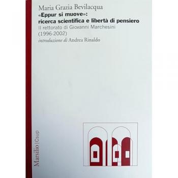 «Eppur si muove»: ricerca scientifica e libertà di pensiero. Il rettorato di Giovanni Marchesini (1996-2002)