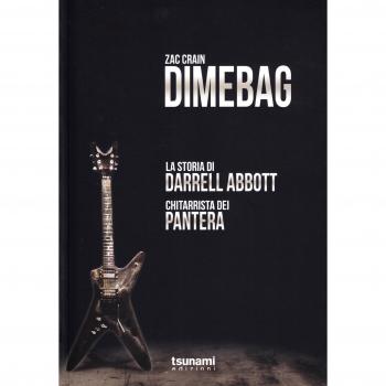 Dimebag. La storia di Darrell Abbott, chitarrista dei Pantera
